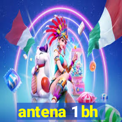 antena 1 bh